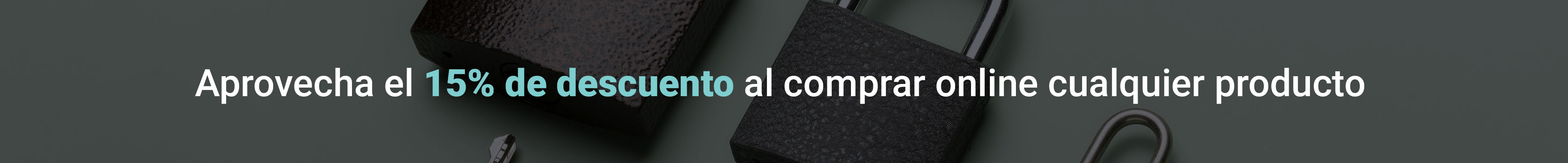 Aprovecha el 15% de descuento al comprar online cualquier producto en cerrajer&iacute;a madrid yag&uuml;e