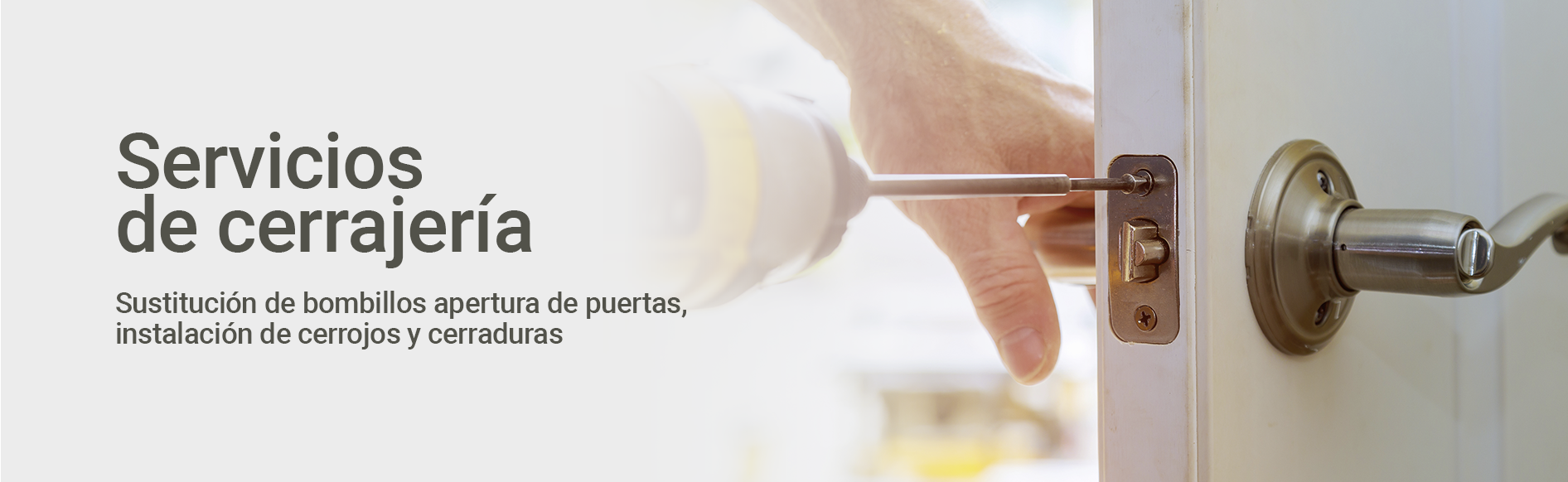 Servicios de cerrajer&iacute;a, sustituci&oacute;n de bombillos, apertura de puertas, instalaci&oacute;n de cerrojos y cerraduras